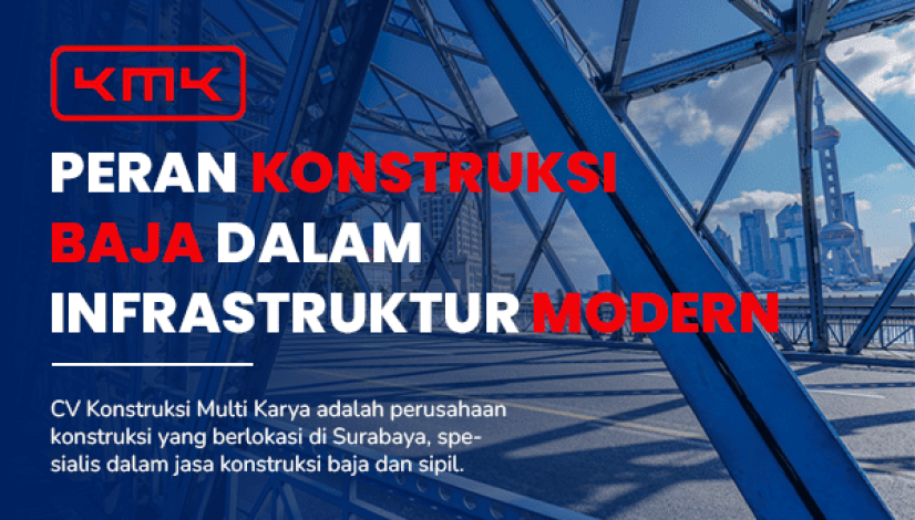 BLOG Peran Konstruksi Baja dalam Infrastruktur Modern