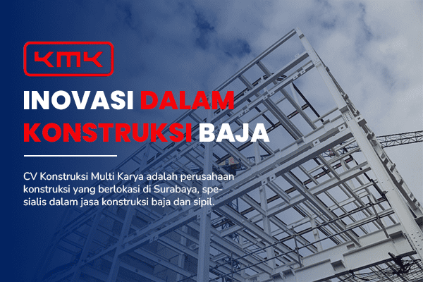 blog inovasi dalam konstruksi baja